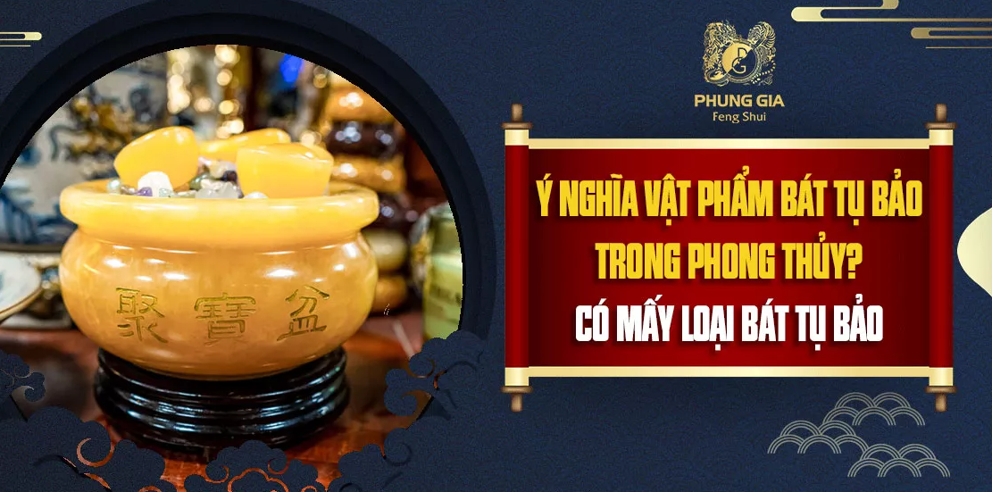 Ý nghĩa phong thủy của vật phẩm Bát Tụ Bảo